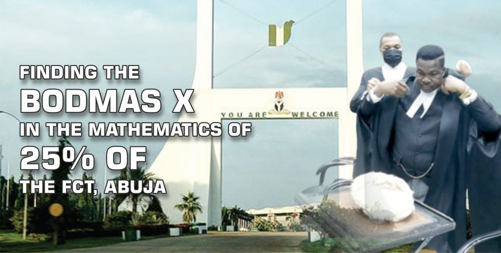 RIGHT OF RESPONSE – Finding the BODMAS X in the mathematics of 25% of the FCT, Abuja
